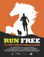 Run Free: The True Story of Caballo Blanco
