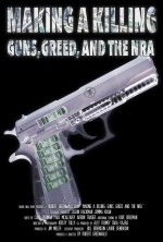 Making a Killing: Guns, Greed and the NRA