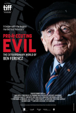 Prosecuting Evil: The Extraordinary World of Ben Ferencz