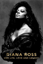 Diana Ross: Her Life, Love and Legacy