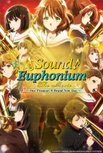 Sound! Euphonium: The Movie - Our Promise: A Brand New Day