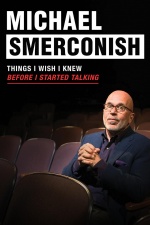 Michael Smerconish: Things I Wish I Knew Before I Started Talking
