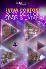 SHORTSTV PRESENTS: ¡VIVA CORTOS! 2022: BEST OF SPAIN & LATIN AMERICA