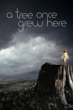 A Tree Once Grew Here