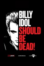 Billy Idol Should Be Dead